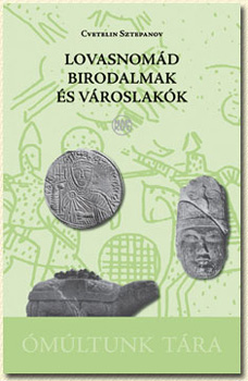 Cvetelin Sztepanov - Lovasnom�d birodalmak �s v�roslak�k