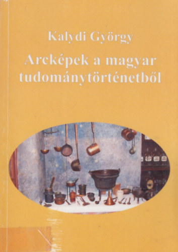 Arcképek a magyar tudománytörténetből