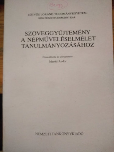 Összeállitottaoés szerkesztette: Maróti Andor - Szöveggyűjtemény a népmüveléselmélet tanulmányozásához