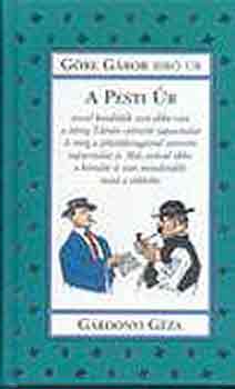 Göre Gábor (Gárdonyi Géza) - A pesti úr