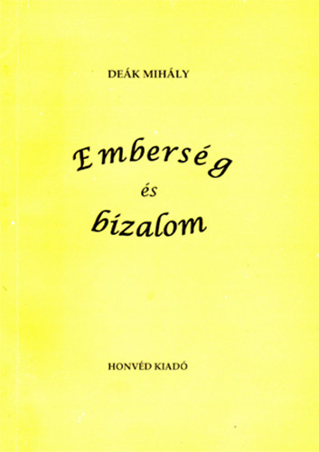 Dr. Dek Mihly - Embersg s bizalom - Pedaggirl alegysgparancsnokoknak