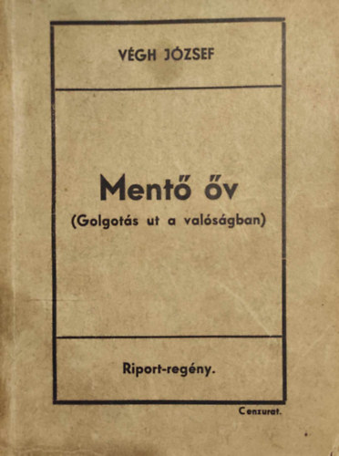 Vgh Jzsef - Ment v. Golgots t a valsgban (riport-regny)