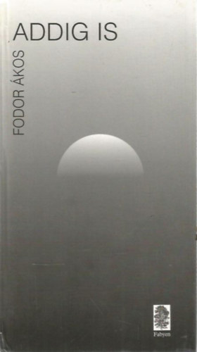 Fodor Ákos - Addig is