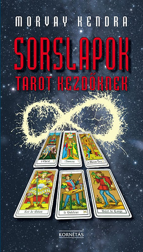 Morvay Kendra - Sorslapok - Tarot kezdknek