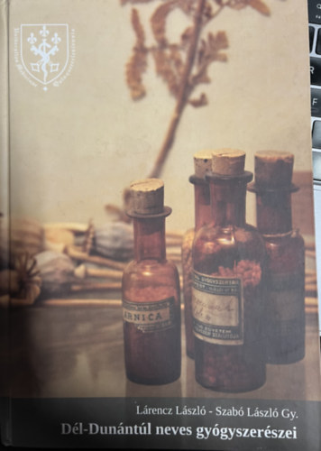 L�rencz L�szl� Szab� L�szl� Gy.  (szerk.) - D�l-Dun�nt�l neves gy�gyszer�szei