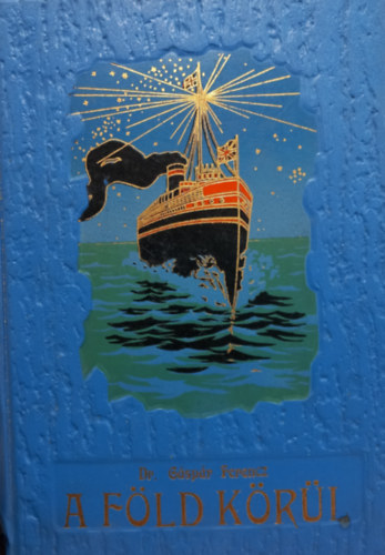 Dr. G�sp�r Ferencz - A f�ld k�r�l III.: Kelet- �s Hollandus India