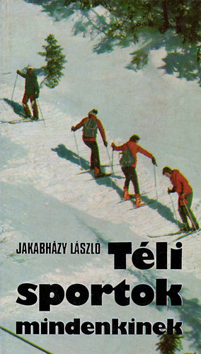 Jakabhzy Lszl - Tli sportok mindenkinek