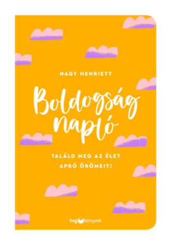 Nagy Henriett - Boldogságnapló