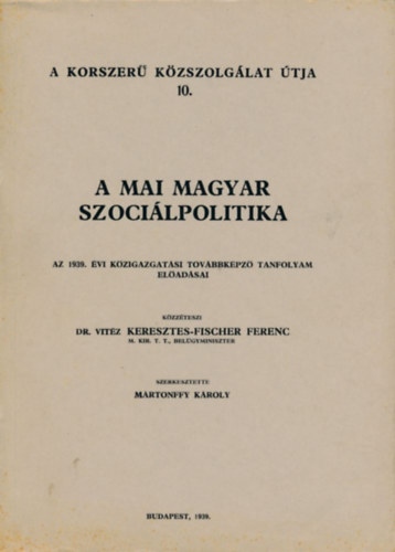 Dr. vit�z Keresztes-Fischer Ferenc - A mai magyar szoci�lpolitika