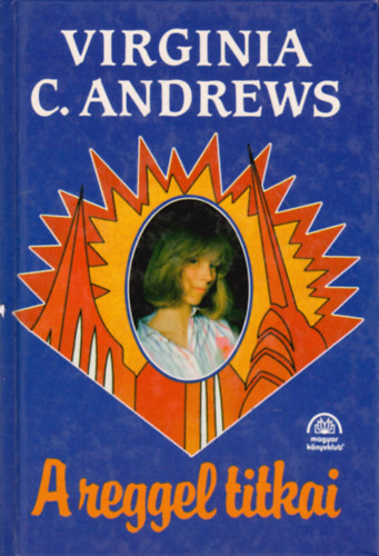 Virginia C. Andrews - A reggel titkai