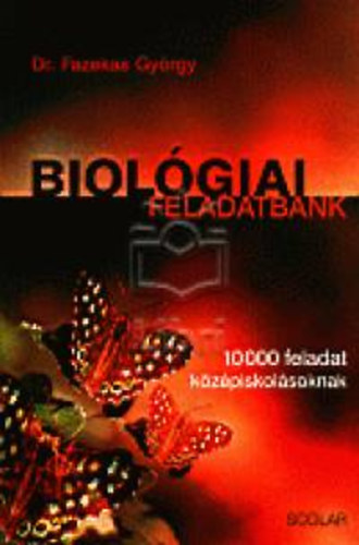 Dr. Fazekas György - Biológiai feladatbank - 10000 feladat középiskolásoknak