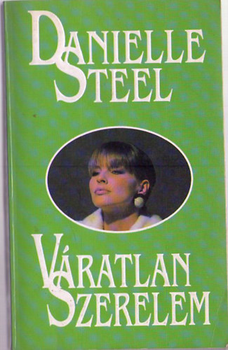 Danielle Steel - Váratlan szerelem