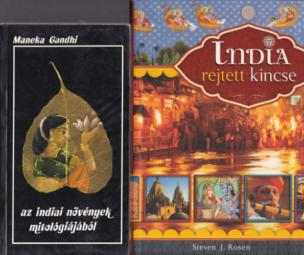 Steven J. Rosen Maneka Gandhi - 2 db. művelődéstörténet (Brahma hajszálai- az indiai növények mitológiájából + India rejtett kincsei)