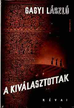 Gagyi L�szl� - A kiv�lasztottak