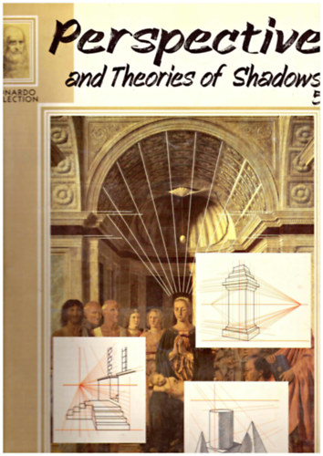 Leonardo Collection 5. - Perspective and Theories of Shadows