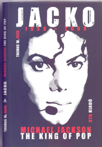 Thomas W. Hook - Jacko - Michael Jackson - The King of Pop (1958-2009)