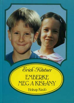 Erich Kästner - Emberke meg a kislány