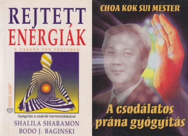 Choa Kok Sui Mester, Shalila Sharamon Choa Kok Sui - Bodo J. Baginski - 2 m a gygyt energikrl: A csodlatos prna gygyts + Rejtett energik - a csakra-tan fnyben - Gygyts a csakrk harmonizlsval