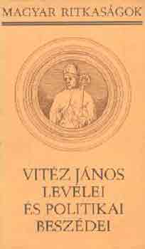 Vitéz János - Vitéz János levelei és politikai beszédei