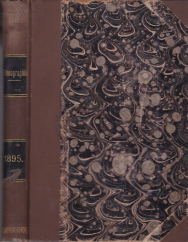 Dr. Munkácsi Bernát  (szerk.) - Ethnographia 1895 - A Magyar Néprajzi Társaság és a Magyar Nemzeti Múzeum értesítője (VI. évfolyam)