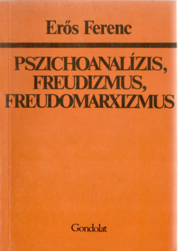 Er�s Ferenc - Pszichoanal�zis, freudizmus, freudomarxizmus