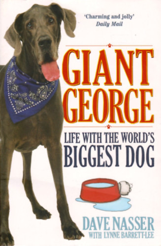 Dave Nasser - Giant George: Life With the World's Biggest Dog