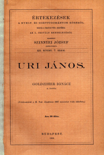 Goldziher Ignc - Uri Jnos - rtekezsek a Nyelv- s Szptudomnyok krbl (1908)