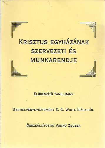 Krisztus egyhznak szervezeti s munkarendje