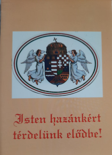 Karaffa János - Isten, hazánkért térdelünk elődbe - Magyarok imafüzete