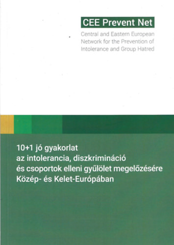 10+1 j gyakorlat az intolerancia, diszkriminci s csoportok elleni gyllet megelzsre Kzp- s Kelet-Eurpban