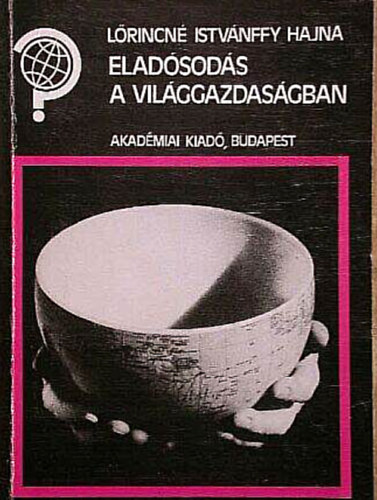 Lőrincné Istvánffy Hajna - Eladósodás a világgazdaságban