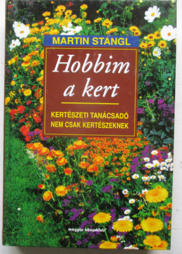 Martin Stangl - Hobbim a kert