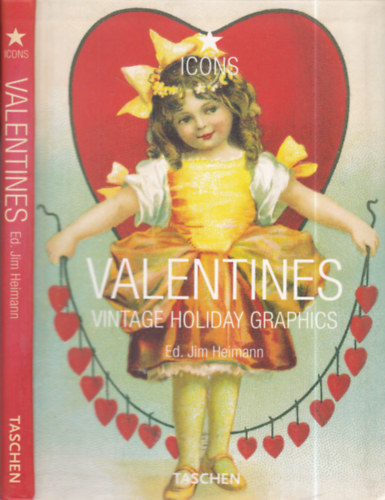 Jim Heimann - Valentines- Vintage Holiday Graphics (Taschen- Icons)