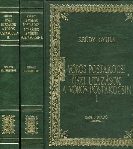 Krdy Gyula - A vrs postakocsi-szi utazsok a vrs postakocsin I-II.