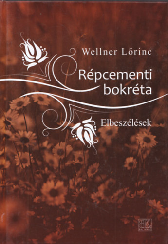 Wellner Lrinc - Rpcementi bokrta - Elbeszlsek