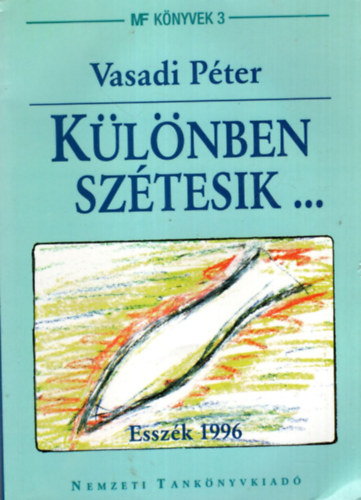 Vasadi Pter - Klnben sztesik ... Esszk 1996