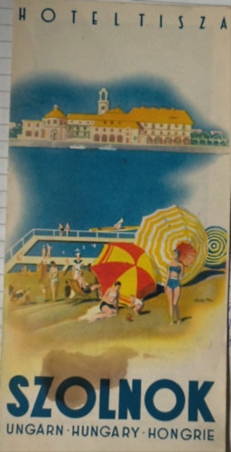 Ismeretlen Szerző - Hotel Tisza - SZolnok (prospektus)