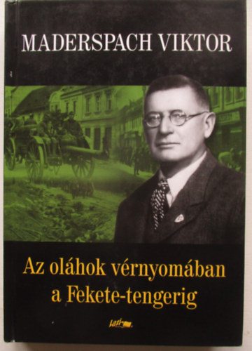 Maderspach Viktor - Az ol�hok v�rnyom�ban a Fekete-tengerig