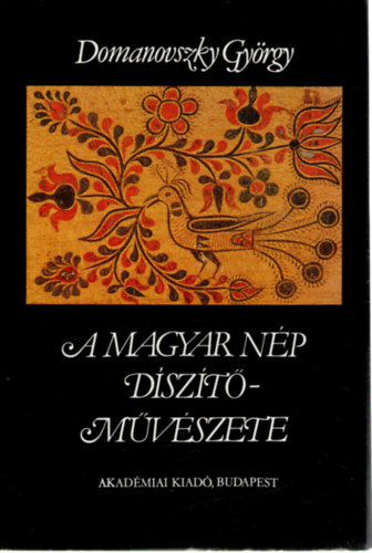 Domanovszky Gyrgy - A magyar np dsztmvszete I-II.