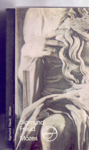 Sigmund Freud - M�zes - Michelangelo M�zese  (K�t tanulm�ny - M�rleg)