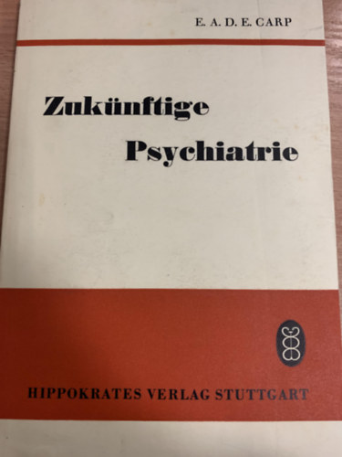 Prof. Dr. E. A. D. E. Carp - Zuknftige psychiatrie