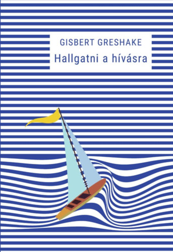 Gisbert Greshake - Hallgatni a hívásra
