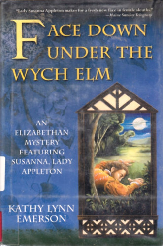 Kathy Lynn Emerson - Face Down Under the Wych Elm