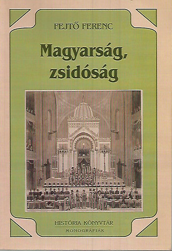 Fejt Ferenc - Magyarsg, zsidsg