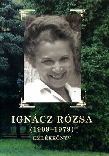 Nemnyi Lszl  (szerk.) - Igncz Rzsa (1909-1979) emlkknyv