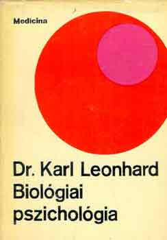 Karl dr. Leonhard - Biológiai pszichológia
