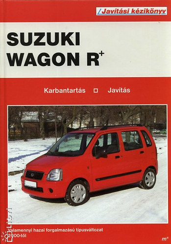 Dr. Kovts Mikls  (szerk.) - Suzuki Wagon R+  - Karbantarts, javts