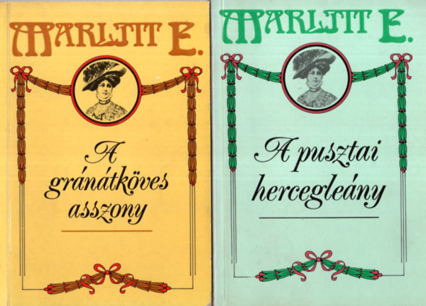 Marlitt E. - 2 db Marlitt E. reg�ny (A pusztai hercegle�ny + A gr�n�tk�ves asszony)