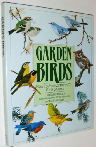 Dr. Noble Proctor - Garden Birds: How to Attract Birds to Your Garden