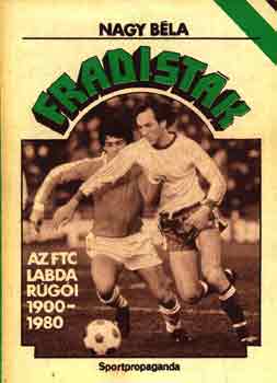 Nagy Béla - Fradisták 1900-1980